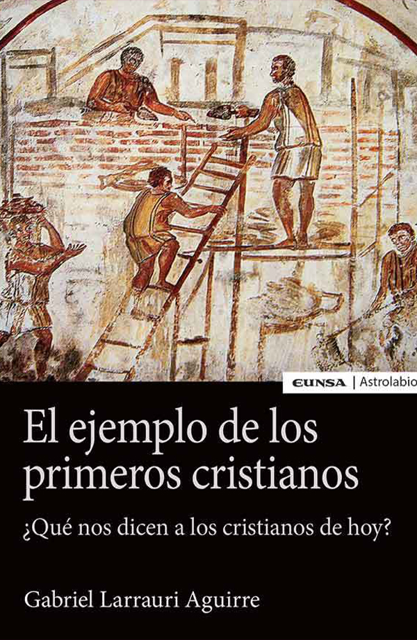 Portada de «El ejemplo de los primeros cristianos», de Gabriel Larrauri Aguirre (EUNSA, 2023) en la revista Nuestro Tiempo, de la Universidad de Navarra.