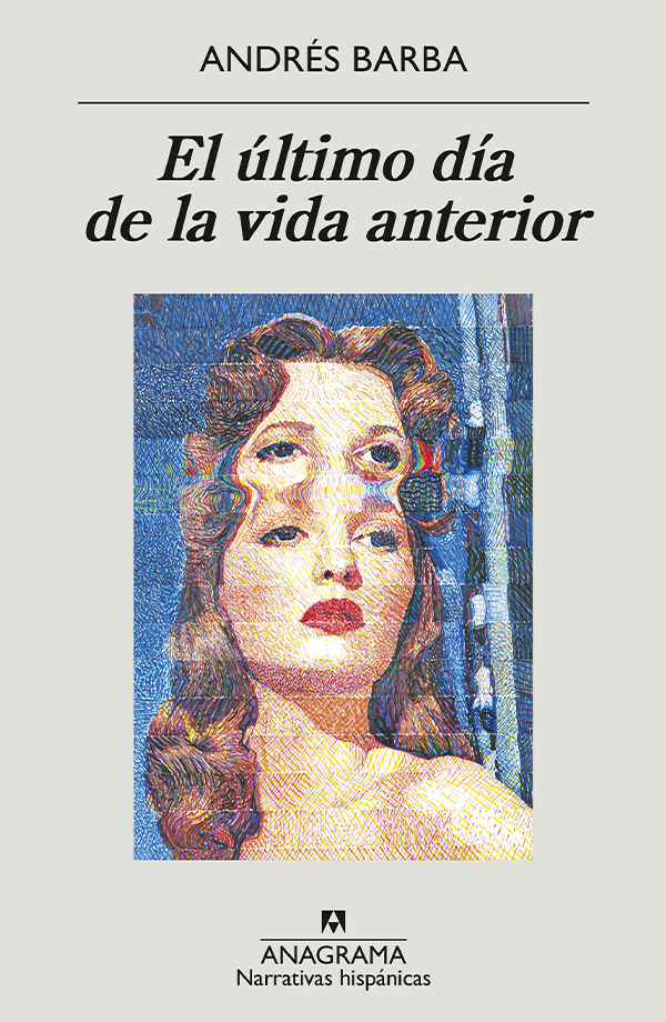 Portada de «El último día de la vida anterior», de Andrés Barba (Anagrama, 2023) en la revista Nuestro Tiempo, de la Universidad de Navarra.
